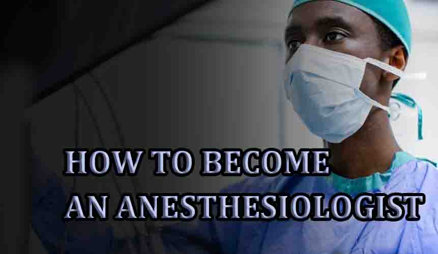 How To Become an Anesthesiologist